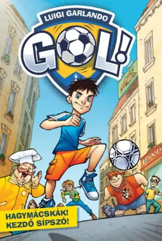 Dobrodružstvo, napätie, western Hagymácskák! Kezdő sípszó! - Gól! 1 - Luigi Garlando