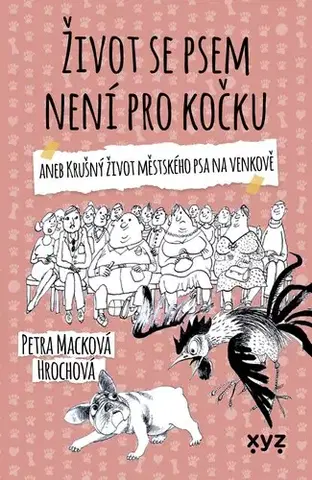 Beletria - ostatné Život se psem není pro kočku - Petra Macková Hrochová