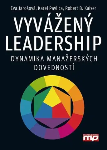 Ekonómia, manažment - ostatné Vyvážený leadership (1. vyd. jako Versatilní vedení) - Eva Jarošová