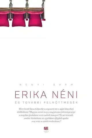 Svetová beletria Erika néni és további felnőttmesék - Ádám Rényi