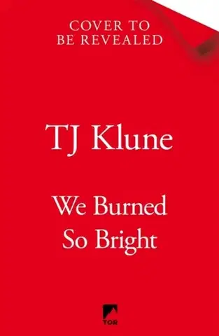 Sci-fi a fantasy We Burned So Bright - TJ Klune