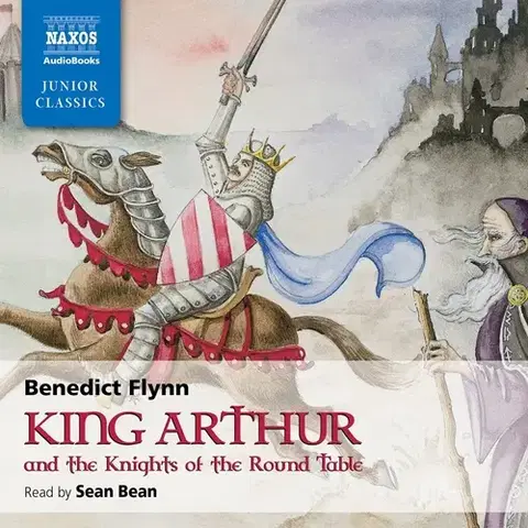 Svetová beletria Naxos Audiobooks King Arthur & The Knights of the Round Table (EN)