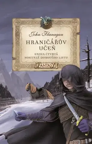 Fantasy, upíri Hraničářův učeň - Kniha čtvrtá - Nositelé dubového listu, 5. vydání - John Flanagan,Zdena Tenklová