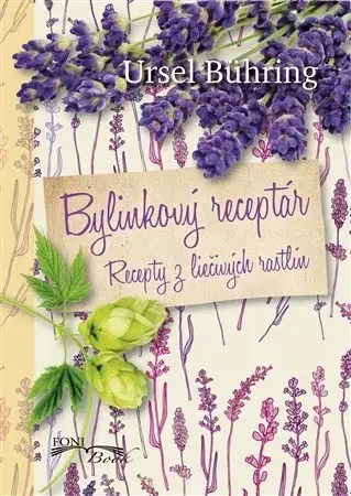 Korenie, bylinky, ingrediencie Bylinkový receptár - Ursel Bühringová