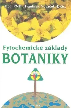Učebnice pre SŠ - ostatné Fytochemické základy botaniky - František Nováček