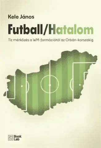 Politológia Futball Hatalom - Kele János