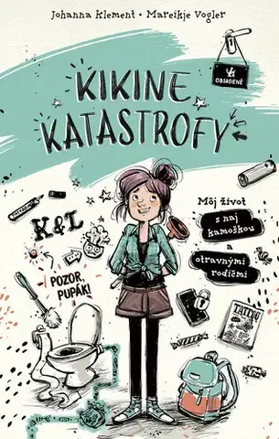 Rozprávky Kikine katastrofy 1: Môj život s naj kamoškou a otravnými rodičmi - Johanna Vogler Mareikje Klement