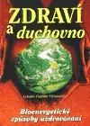 Alternatívna medicína - ostatné Zdraví a duchovno