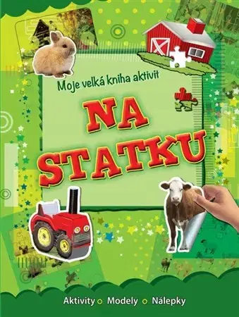 Nalepovačky, vystrihovačky, skladačky Moje velká kniha aktivit - Na Statku