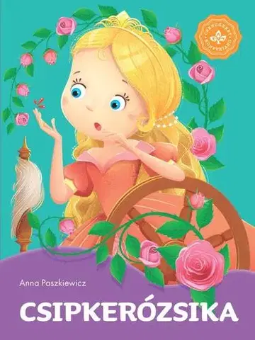 Rozprávky Csipkerózsika – Kedvenc meséim - Anna Paszkiewicz