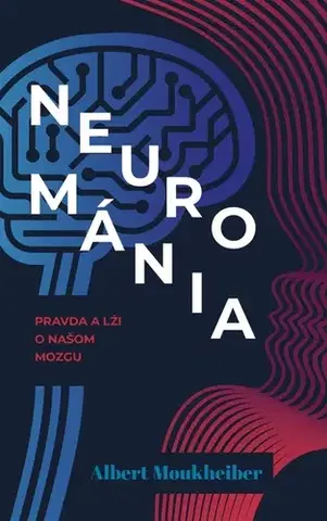 Odborná a náučná literatúra - ostatné Neurománia: Pravda a lži o našom mozgu - Albert Moukheiber,Martin Pleško