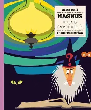 3D, magnetické, priestorové knihy Magnus, mocný kúzelník a jeho zvieratká - Petra Bartíková