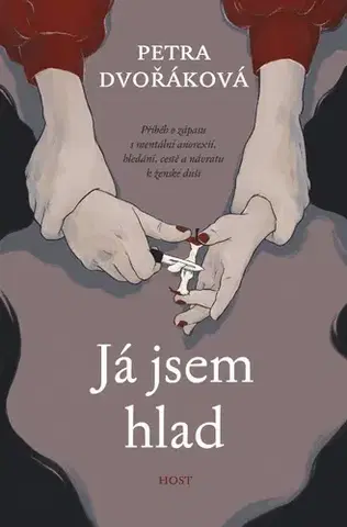 Česká beletria Já jsem hlad, 2. vydání - Petra Dvořáková