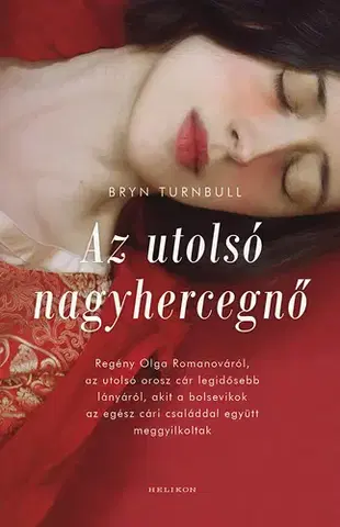 Historické romány Az utolsó nagyhercegnő - Brynl Turnbullová,Dominika Zoltán