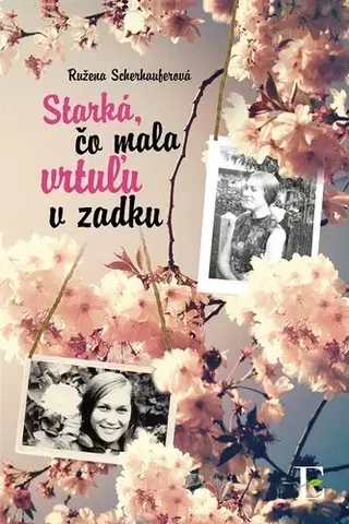 Romantická beletria Starká, čo mala vrtuľu v zadku - Ružena Scherhauferová