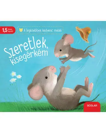 Rozprávky Szeretlek, kisegérkém - Kolektív autorov,András Kozma
