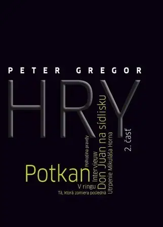 Dráma, divadelné hry, scenáre Hry 2. časť - Peter Gregor