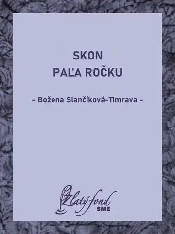 Svetová beletria Skon Paľa Ročku - Božena Slančíková-Timrava