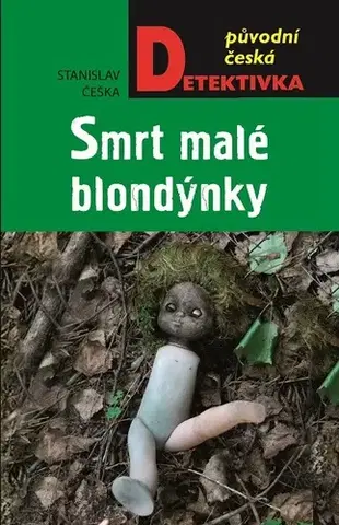 Detektívky, trilery, horory Smrt malé blondýnky - Stanislav Češka