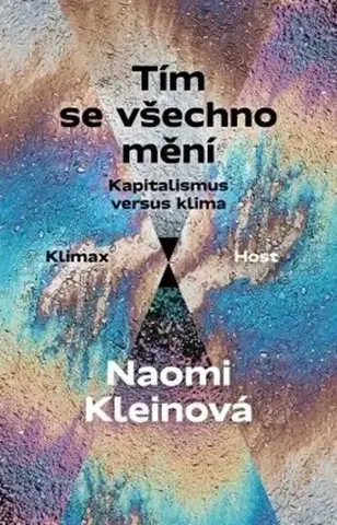 Ekológia, meteorológia, klimatológia Tím se všechno mění - Naomi Kleinová,Petr Ondráček