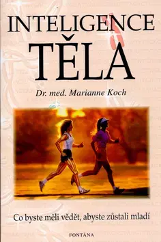Ezoterika - ostatné Inteligence těla - MUDr Marianne Koch