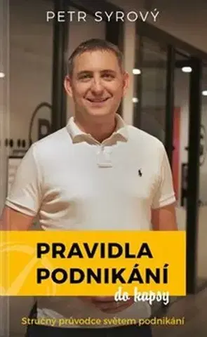 Podnikanie, obchod, predaj Pravidla podnikání do kapsy - Petr Syrový