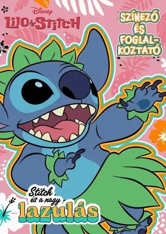 Pre deti a mládež - ostatné Disney - Stitch és a nagy lazulás - színező és foglalkoztató