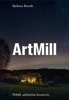 Architektúra ArtMill - Příběh udržitelné kreativity - Barbara Benish