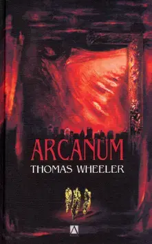 Detektívky, trilery, horory Arcanum - Thomas Wheeler