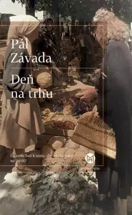 Svetová beletria Deň na trhu - Pál Závada,Eva Andrejčáková