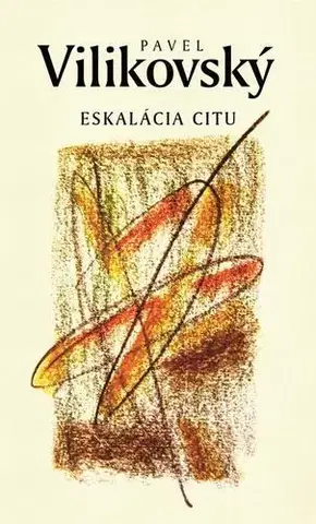 Pre deti a mládež - ostatné Eskalácia citu - Pavel Vilikovský