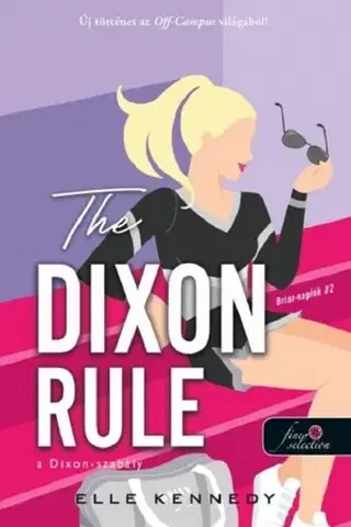 Romantická beletria The Dixon Rule - A Dixon-szabály (Briar-naplók 2.) - Elle Kennedy