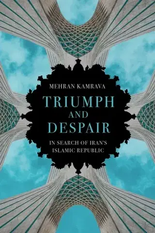 Politológia Triumph and Despair - Mehran Kamrava