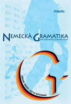 Učebnice a príručky Nemecká gramatika pre základné a stredné školy - Kolektív autorov