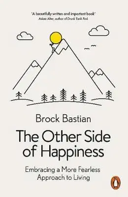 Psychológia, etika The Other Side of Happiness - Brock Bastian