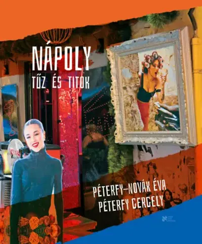Cestopisy Nápoly - Tűz és titok - Péterfy Novák Éva,Gergely Péterfy