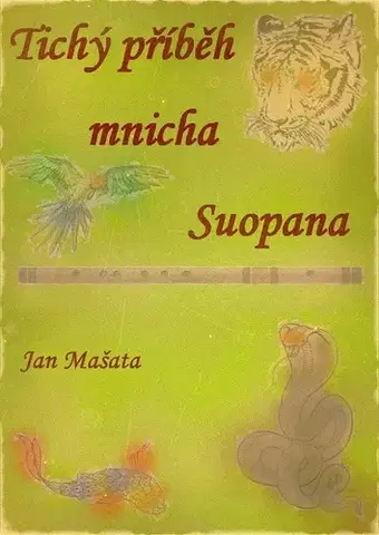 Novely, poviedky, antológie Tichý příběh mnicha Suopana… - Jan Mašata