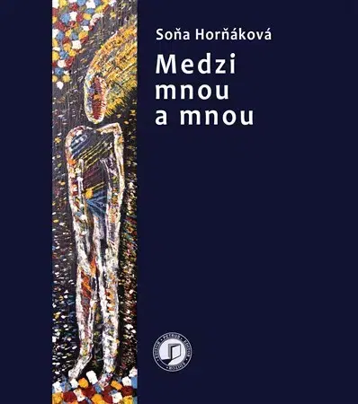 Slovenská poézia Medzi mnou a mnou + CD - Soňa Horňáková