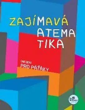 Matematika Zajímavá matematika - Josef Molnár,Hana Mikulenková