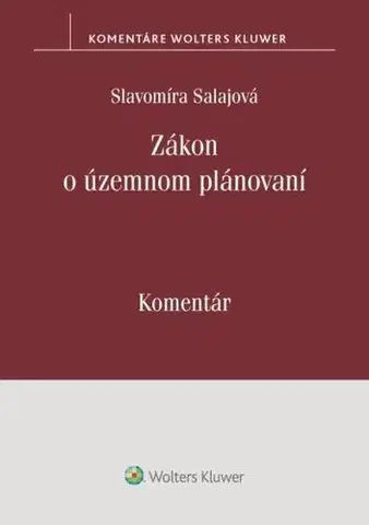 Právo - ostatné Zákon o územnom plánovaní. Komentár - Slavomíra Salajová