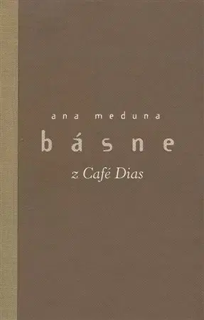 Slovenská poézia Básne z Café Dias - Anna Meduna