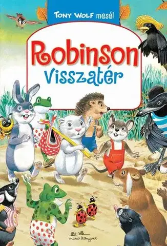 Rozprávky Tony Wolf mesél 1: Robinson visszatér - Tony Wolf