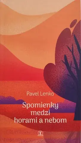 Slovenská poézia Spomienky medzi horami a nebom - Pavel Lenko