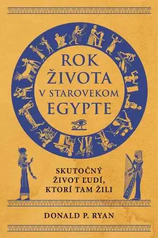 História - ostatné Rok života v starovekom Egypte - Donald P. Ryan