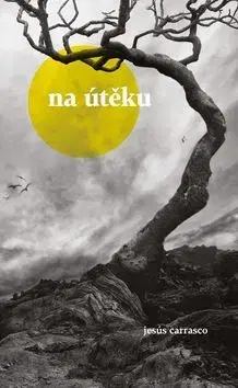 Novely, poviedky, antológie Na útěku - Carrasco Jesús