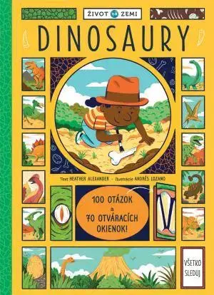 Príroda Život na Zemi Dinosaury – 100 otázok a 70 okienok - Heather Alexander
