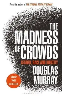 Politológia The Madness of Crowds - Gender, Race and Identity - Douglas