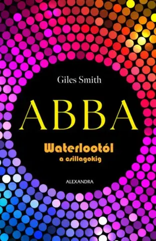 Film, hudba ABBA - Waterlootól a csillagokig - Giles Smith