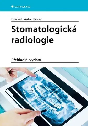 Stomatológia Stomatologická radiologie (Překlad 6. vydání) - Pasler A. Friedrich