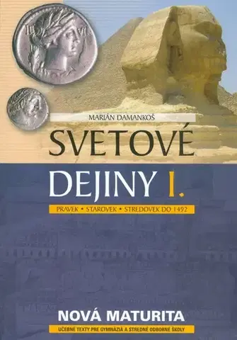 Maturity - Ostatné Svetové dejiny I. Pravek, starovek, stredovek do 1492, nová maturita - Marián Damankoš